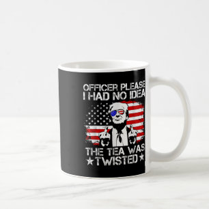 Trump Officer Please I Had No Idea The Tea Was Twi Coffee Mug
