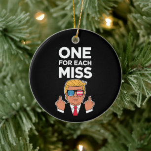 Trump One For Each Miss  Ceramic Ornament