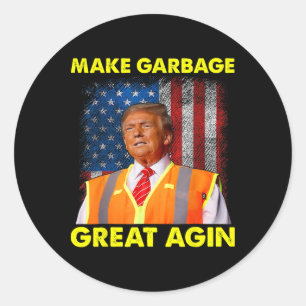 Trump Orange Vest Make Garbyge Great Again Funny T Classic Round Sticker