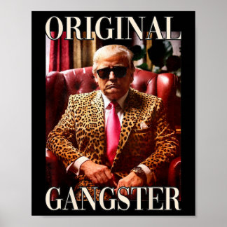 Trump Original Gangster Funny Donald Trump 2024  Poster