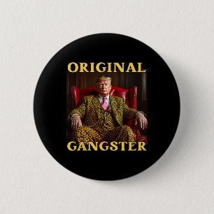 Trump Original Gangster Funny Donald Trump 6 Cm Round Badge