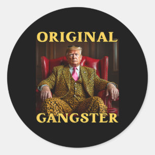 Trump Original Gangster Funny Donald Trump Classic Round Sticker