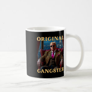 Trump Original Gangster Funny Donald Trump Coffee Mug
