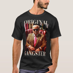 Trump Original Gangster Shirt Funny Mega Donald Tr