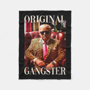 Trump Original Gangster Shirt Funny Mega Donald Tr Fleece Blanket