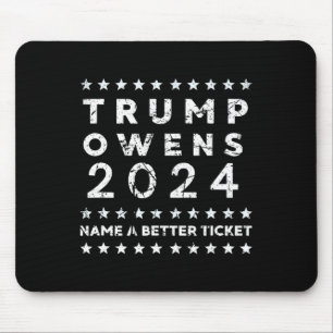 Trump Owens Name A Better Ticket For President Mouse Pad
