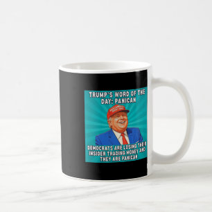 Trump Panican Meme Democrats Losing Insider Tradin Coffee Mug