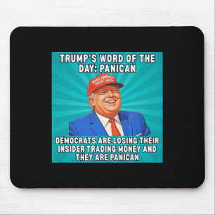 Trump Panican Meme Democrats Losing Insider Tradin Mouse Pad