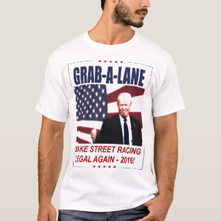 TRUMP PARODY - MAKE STREETRACING LEGAL AGAIN! T-Shirt