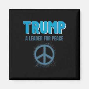 Trump Peace President Trump A Leader For Peace _2 Magnet