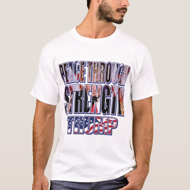 Trump-Peace-Through-Strength-Teps T-Shirt (Front)