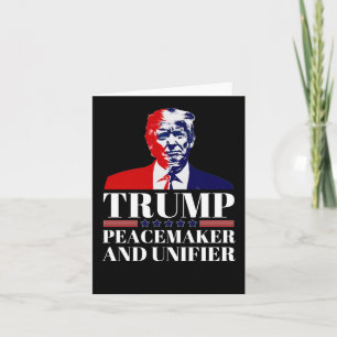 Trump Peacemaker And Unifier 1  Card