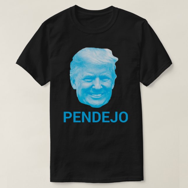 TRUMP - PENDEJO Essential T-Shirt (Design Front)