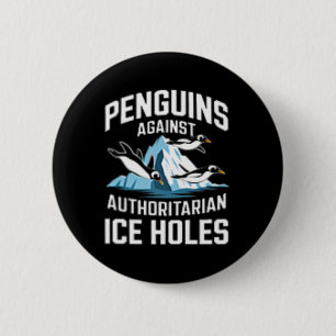 Trump Penguins Against Authoritarian Ice Holes Sta 6 Cm Round Badge