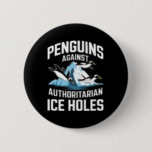 Trump Penguins Against Authoritarian Ice Holes Sta 6 Cm Round Badge