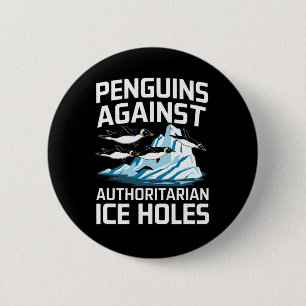Trump Penguins Against Authoritarian Ice Holes Sta 6 Cm Round Badge