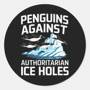 Trump Penguins Against Authoritarian Ice Holes Sta Classic Round Sticker