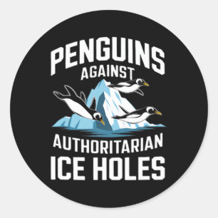 Trump Penguins Against Authoritarian Ice Holes Sta Classic Round Sticker