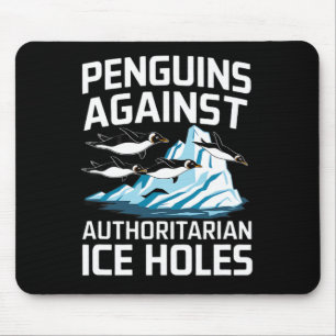 Trump Penguins Against Authoritarian Ice Holes Sta Mouse Pad