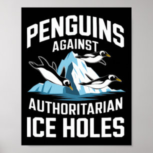 Trump Penguins Against Authoritarian Ice Holes Sta Poster