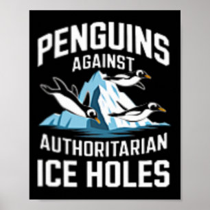 Trump Penguins Against Authoritarian Ice Holes Sta Poster