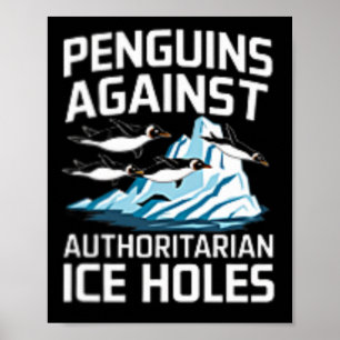 Trump Penguins Against Authoritarian Ice Holes Sta Poster