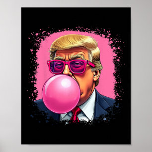 Trump Pink Bubble Gum  Poster