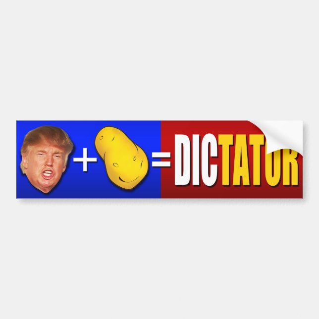 Trump plus potato equals dictator bumper sticker (Front)