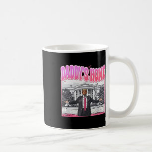 Trump President 2024 Tee Funny Daddy's Home Trump  Coffee Mug