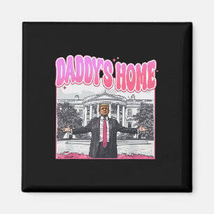 Trump President 2024 Tee Funny Daddy's Home Trump Magnet