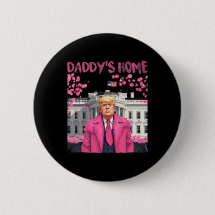Trump President Again Daddy's Home Take America Ck 6 Cm Round Badge
