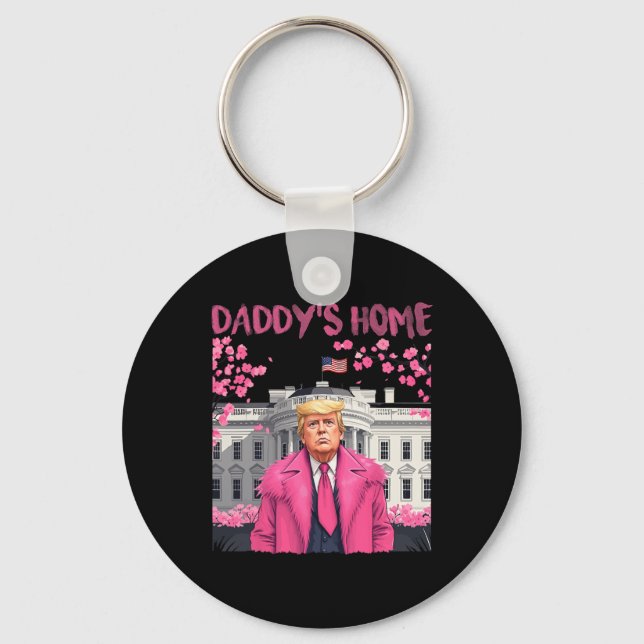 Trump President Again Daddy's Home Take America Ck Key Ring (Front)