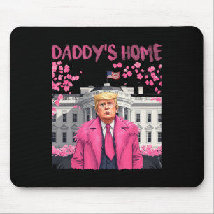Trump President Again Daddy's Home Take America Ck Mouse Pad