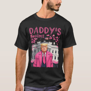 Trump President Again Daddy's Home Take America Ck T-Shirt