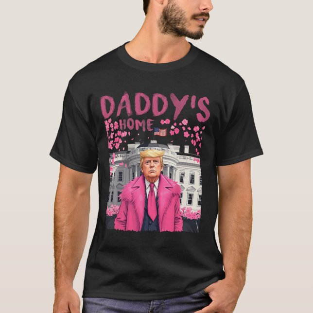 Trump President Again Daddy's Home Take America Ck T-Shirt (Front)