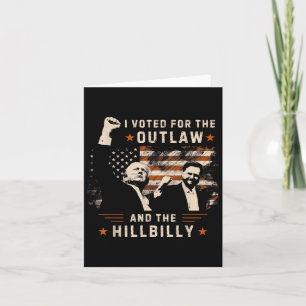 Trump President-elect I Voted For Outlaw Hillbilly Card