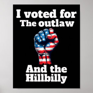 Trump President-elect I Voted For Outlaw Hillbilly Poster