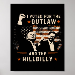 Trump President-elect I Voted For Outlaw Hillbilly Poster