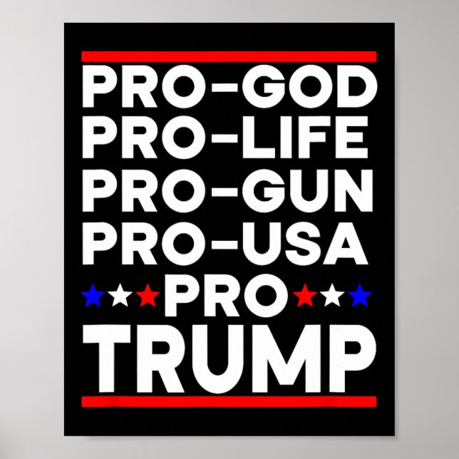 Trump Pro Gun Pro Life Pro God Pro Usa Republican  Poster (Front)