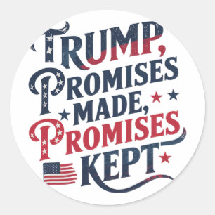 Trump, Promises Made, Promises Kept Classic Round Sticker