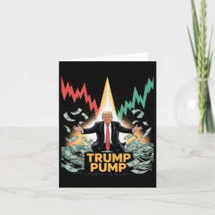 Trump Pump Money Funny Graphic Trump 2025  Card
