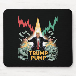 Trump Pump Money Funny Graphic Trump 2025 Mouse Pad