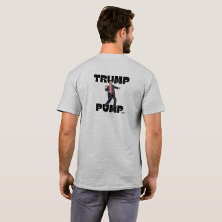 "Trump Pump"  T-shirt
