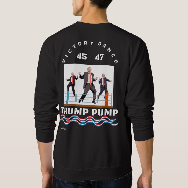 Trump Pump Victory Dance Black T-Shirt Sweatshirt (Back)