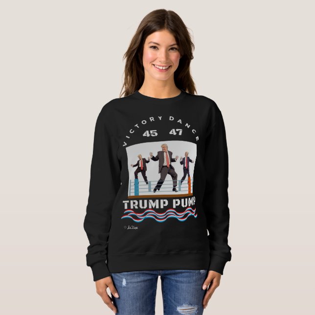 Trump Pump Victory Dance Black T-Shirt Sweatshirt (Front Full)