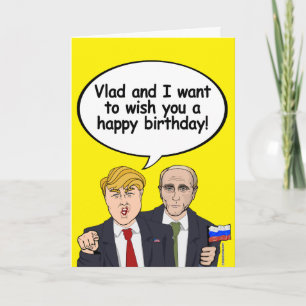 Trump Putin Birthday Card - Vladamir and I wish yo