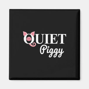 Trump Quiet Piggy Funny Political Meme Pig Lover 6 Magnet
