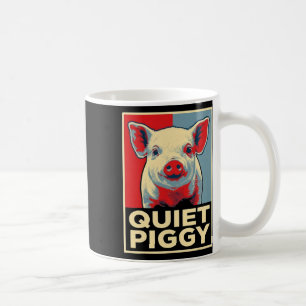 Trump Quiet Piggy Funny Political Meme Retro 6 7 O Coffee Mug