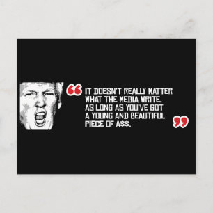 Trump Quote - It doesn't matter what the media wri Postcard