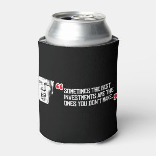 Trump Quote - Sometimes the best investments are t Can Cooler